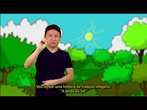 Histórias em Libras - A lenda do Sol