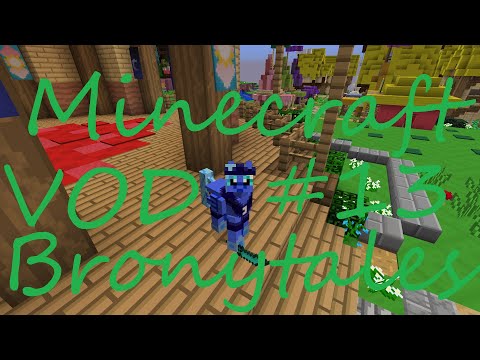PassionateAboutPonies - Bronytales Minecraft Server: My Little Pony Modded Minecraft #13 [Full Stream]