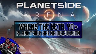 Where's the Beta, yo?  And other questions around Planetside Arena.