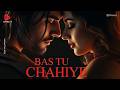 Bas Tu Chahiye Official Music Video Latest Romantic Song Zubimalik