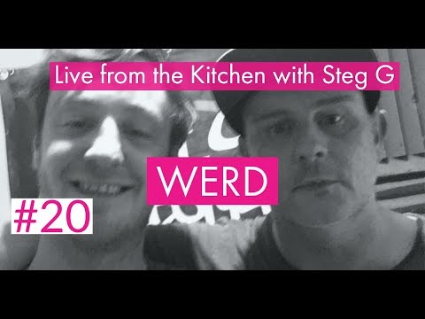 Live from the Kitchen with Steg G - Episode 20 - Werd