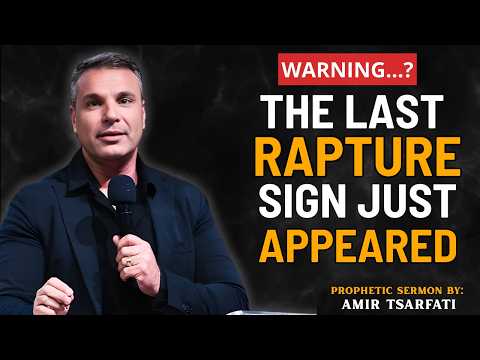 WARNING : THE LAST RAPTURE SIGN JUST APPEARED || AMIR TSARFATI’S PROPHETIC SERMON