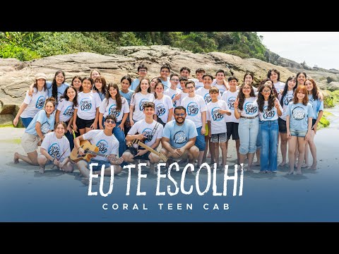 Eu te Escolhi - Coral Teen CAB