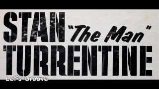 Stanley Turrentine. Stan "The Man" Turrentine.