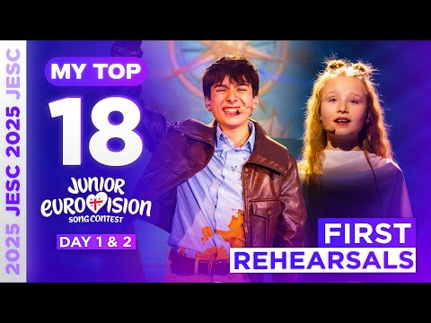 Junior Eurovision 2025: FIRST REHEARSALS (MY TOP 18) | DAY 1 & 2