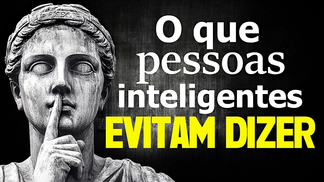 6 COISAS que PESSOAS INTELIGENTES EVITAM DIZER - Sabedoria Estoica