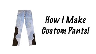 How I make my own custom pants!