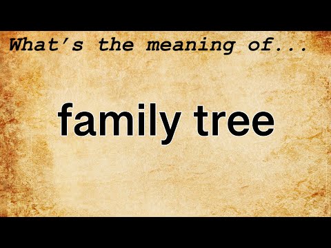 Family Tree Meaning : Definition of Family Tree