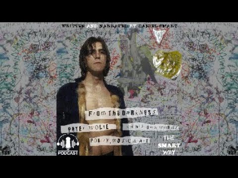 Peter Wolfe: In His Own Words, Poetry Music and Art From The Darkness (Podcast) THE SMART WAY