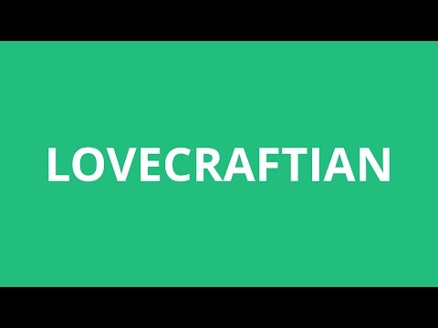 How To Pronounce Lovecraftian - Pronunciation Academy