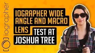 iOgrapher Wide Angle and Macro Lens test at Joshua Tree