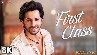 First Class 8K Video | Kalank | Varun Dhawan, Alia Bhatt, Kiara A | Arijit Singh | Pritam |Amitabh B