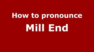 How to pronounce Mill End