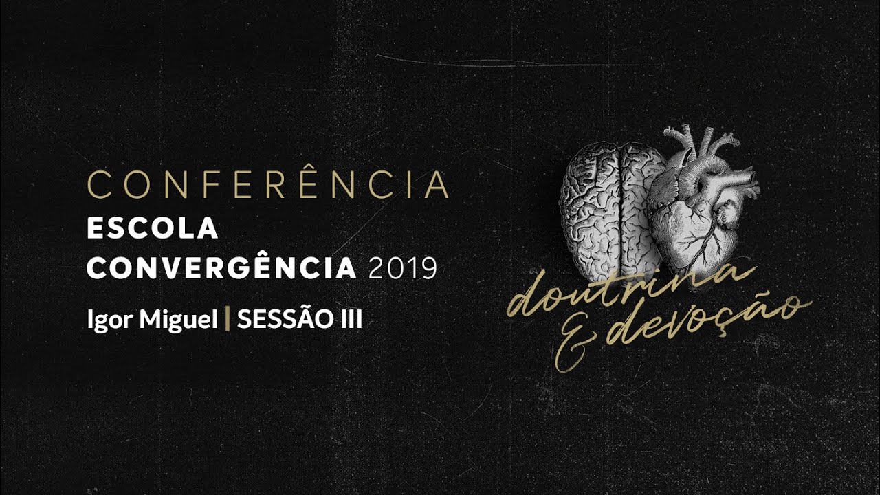 CONFERÊNCIA ESCOLA CONVERGÊNCIA 2019- IGOR MIGUEL