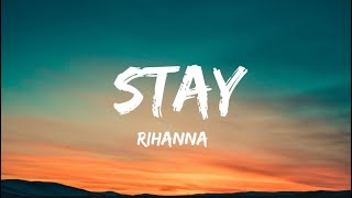 Stay - Rihanna (lyrics song)