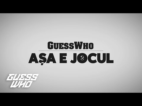 Guess Who - Asa E Jocul 🎧 Audio