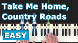 Take Me Home,  Country Roads - EASY Piano Tutorial - Sheet Music (Synthesia)