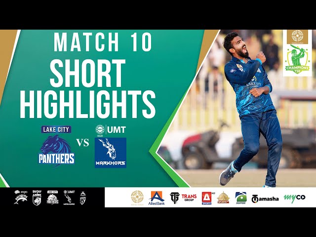 Short Highlights | Lake City Panthers vs UMT Markhors | Match 10 | Bahria Town Champions Cup 2024