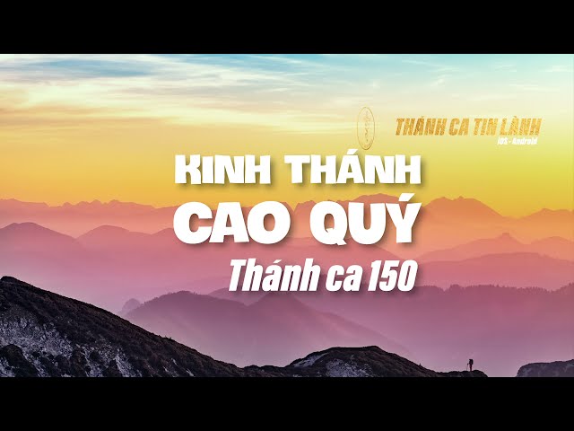 THÁNH CA 150 | KINH THÁNH CAO QUÝ | KARAOKE THÁNH CA TIN LÀNH