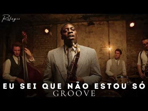 EU SEI QUE NÃO ESTOU SÓ | Refúgio GROOVE & SOUL Gospel