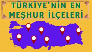 İllerin En Meşhur İlçeleri