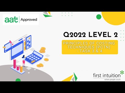 AAT Q2022 Level 2 Principles of Costing Techniques (PCTN) Revision - Task 3 & 4 - First Intuition