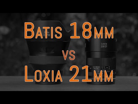 Zeiss Batis 18mm vs Loxia 21mm