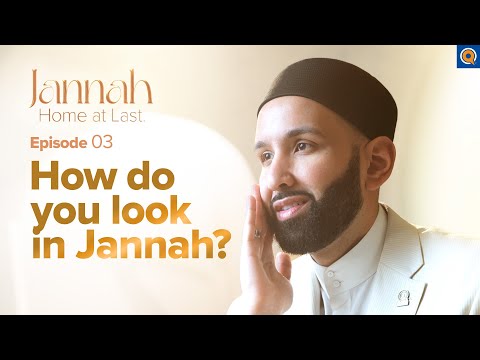 How Do You Look in Jannah? | Ep. 3 | #JannahSeries with Dr. Omar Suleiman