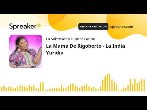 La Mamá De Rigoberto - La India Yuridia