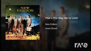 Oh, Yeah, The Way We&#39;re Livin&#39; Feels So Good! (New Edition Takes The Stage Remix)