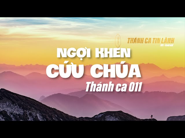 THÁNH CA 011 | NGỢI KHEN CỨU CHÚA | KARAOKE THÁNH CA TIN LÀNH