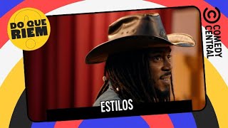 Estilos | Do Que Riem