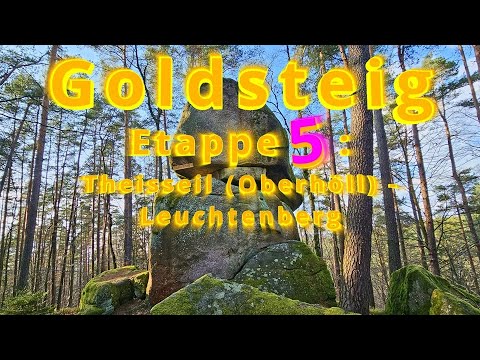 Goldsteig Etappe 5: Theisseil - Leuchtenberg