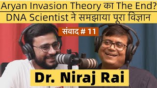 Scientist Dr Niraj Rai explains why days of Aryan Invasion/Migration Theory are numbered