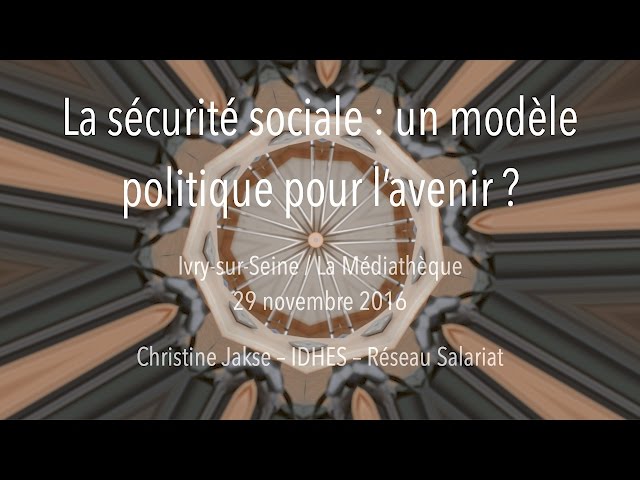 La Sécurité sociale : un modèle politique pour l’avenir ? 