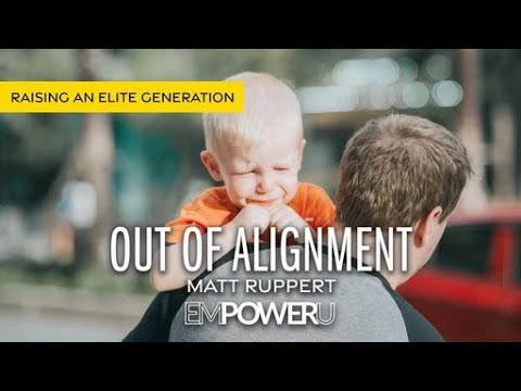 Out of Alignment | Matthew Ruppert | EmpowerU