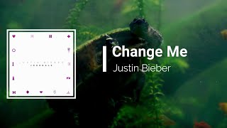 Justin Bieber - Change Me (Lyrics)