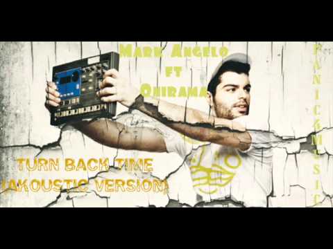 Mark Angelo ft Onirama Turn Back Time New Song 2011
