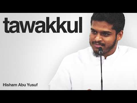 How To Truly Have Tawakkul — Trusting Allah Through Every Test || Hisham Abu Yusuf
