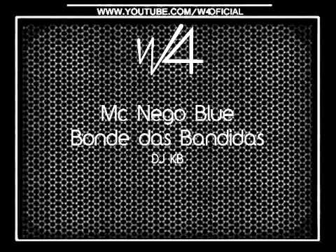 Mc Nego Blue   Bonde das Bandidas [ DJ KB ]