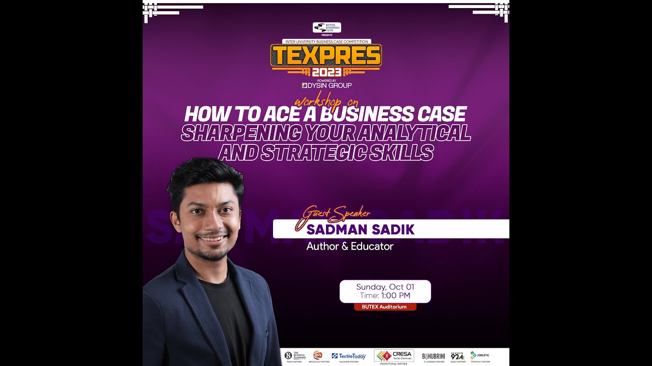 How to Ace a Business Case | Sadman Sadik | BUTEX Business Club