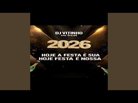 Hoje a Festa é Sua Hoje a Festa é Nossa