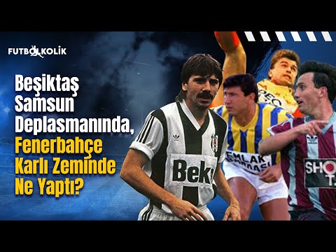 Beşiktaş Samsun Deplasmanında Fenerbahçe Karlı Zeminde Ne Yaptı? | 1991-92 Sezonu 18.hafta Maçları