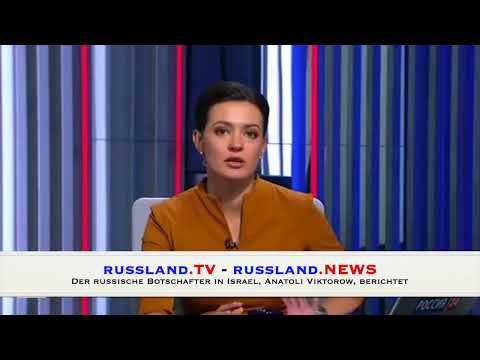 Der russische Botschafter in Israel, Anatoli Viktorow, berichtet aus Tel Aviv