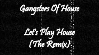 Gangsters Of House - Let's Play House (The Remix)  1987