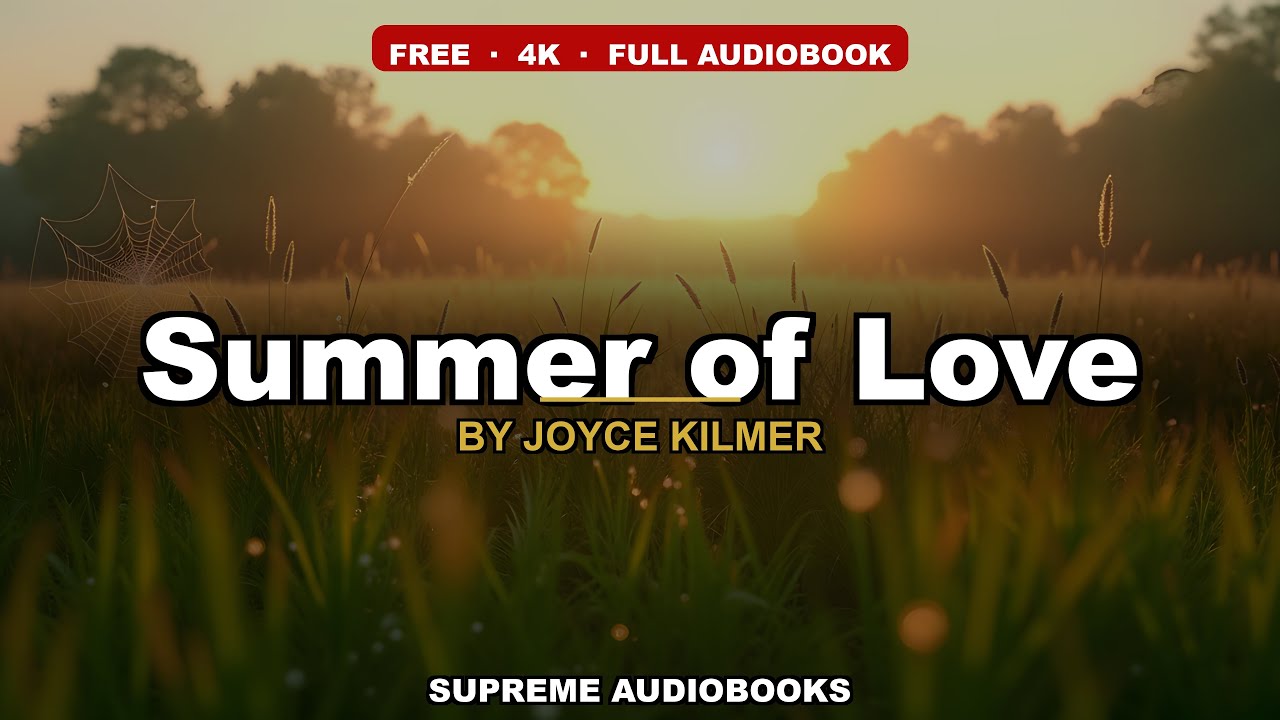 Summer of Love by Joyce Kilmer — free full audiobook
