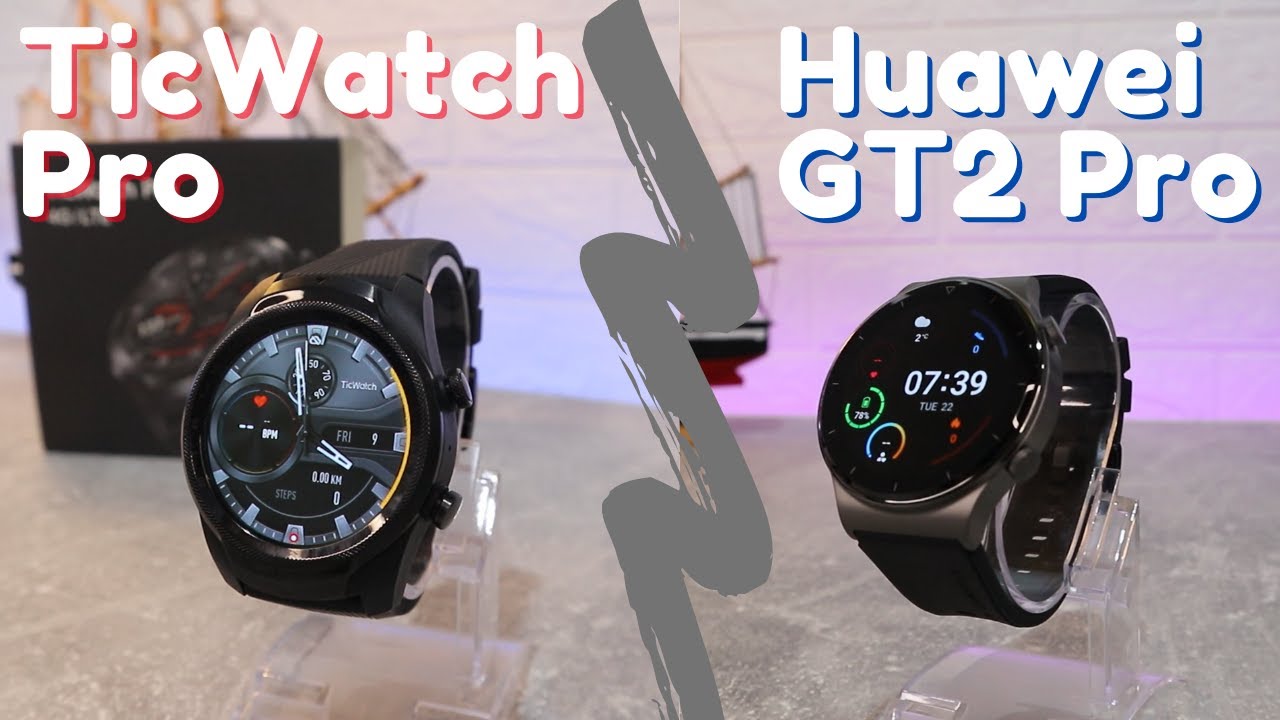 TicWatch Pro 4G VS Huawei GT2 Pro which one is better and why?
