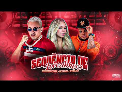 MC RODRIGO OFICIAL, KELVIN ZICA, MC TREYCE - SEQUÊNCIA DE LOVEZINHO - MÚSICA NOVA 2023