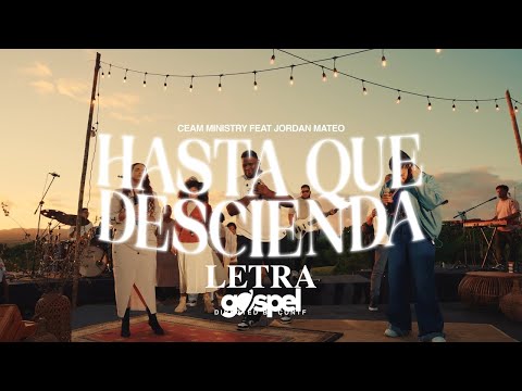 Ceam Ministry, Jordan Mateo - Hasta Que Descienda (Letra)