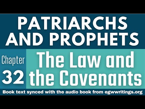 Patriarchs and Prophets – Chapter 32 – The Law and the Covenants